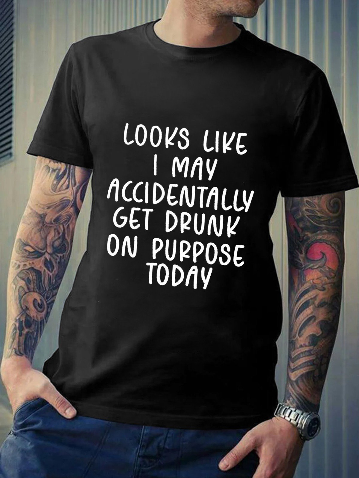 Looks like I May Accidentally Get Drunk Today Men's T-shirt - Outlets Forever