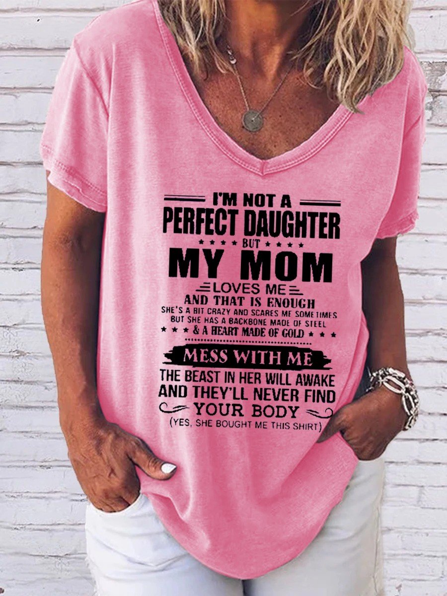 Women I'm Not A Perfect Daughter My Mom Loves V-neck T-shirt - Outlets Forever