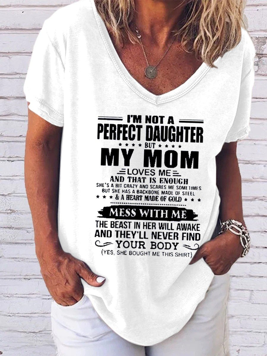 Women I'm Not A Perfect Daughter My Mom Loves V-neck T-shirt - Outlets Forever