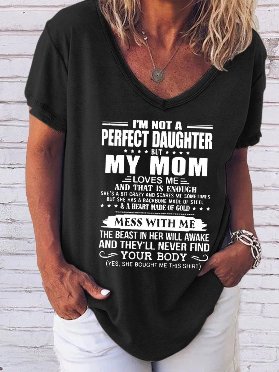 Women I'm Not A Perfect Daughter My Mom Loves V-neck T-shirt - Outlets Forever