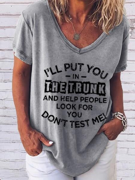 Women's I'll Put You In The Trunk And Help People Look For You Don't Test Me V-Neck T-Shirt - Outlets Forever