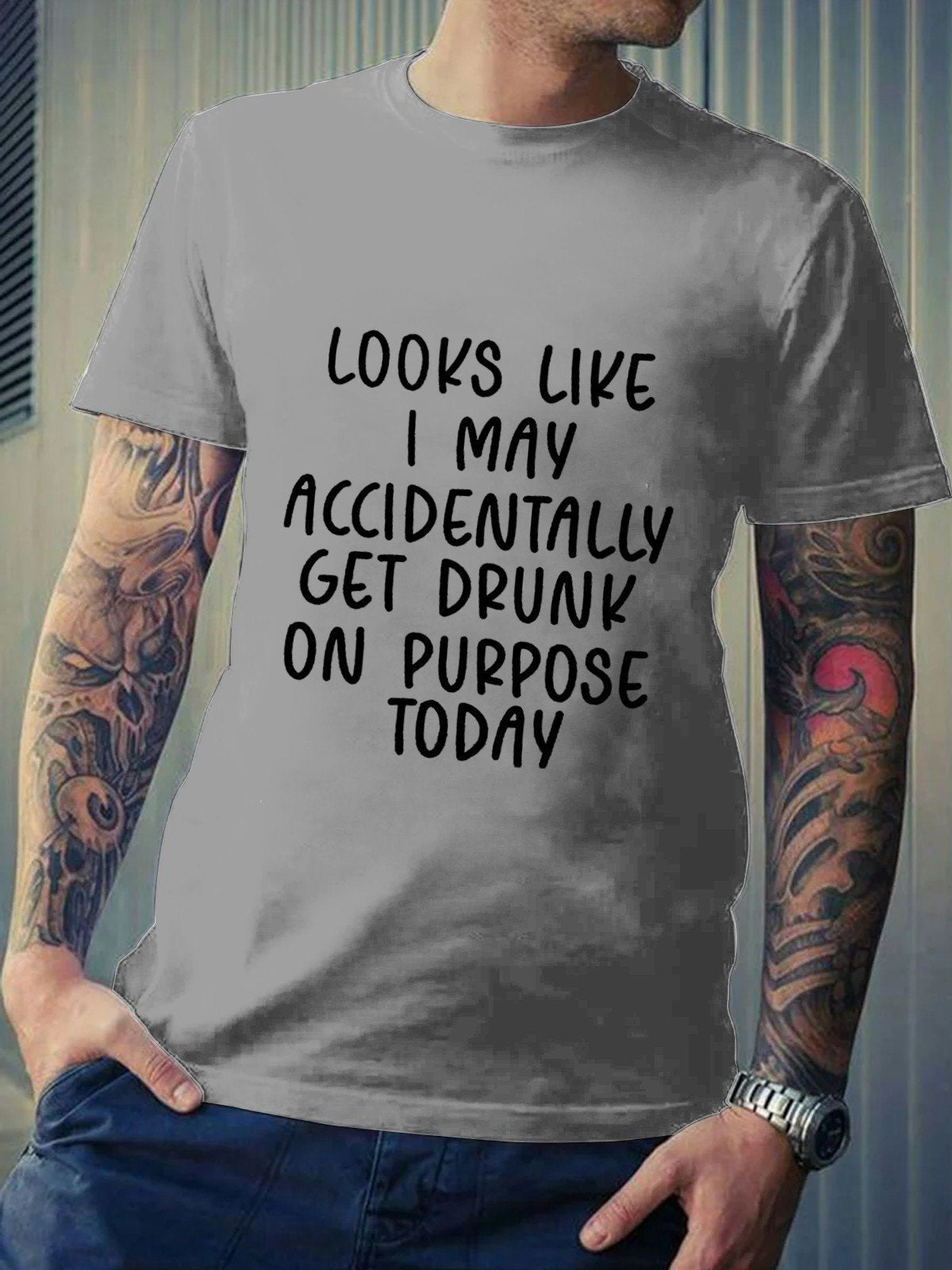 Looks like I May Accidentally Get Drunk Today Men's T-shirt - Outlets Forever